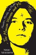 Manson Women & Me Monsters Morality & Murder