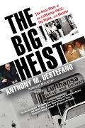 Big Heist the Real Story of the Lufthansa Heist the Mafia & Murder