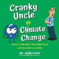 Cranky Uncle vs Climate Change How to Understand & Respond to Climate Science Deniers