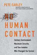 No Human Contact Solitary Confinement Maximum Security & Two Inmates Who Changed the System