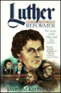 Luther The Reformer