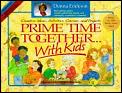 Prime Time Together With Kids Creative Ideas Activities Games & Projects