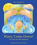 Water Come Down The Day You Were Baptize