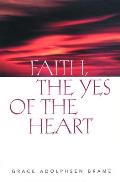 Faith the Yes of the Heart