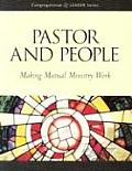 Pastor & People Making Mutual Ministry Work