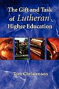 The Gift and Task of Lutheran Higher Education