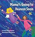 Mamas Going to Heaven Soon