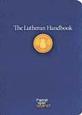 Lutheran Handbook A Field Guide to Church Stuff Everyday Stuff & the Bible