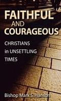 Faithful & Courageous Christians in Unsettling Times