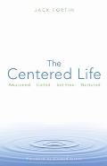The Centered Life: Awakened, Called, Set Free, Nurtured