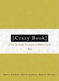 Crazy Book A Not So Stuffy Dictionary of Biblical Terms
