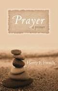 Prayer: A Primer