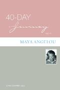 40-Day Journey with Maya Angelou