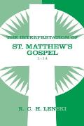 The Interpretation of St. Matthew's Gospel 1-14