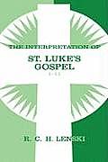 The Interpretation of St. Luke's Gospel 1-11