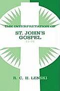 The Interpretation of St. John's Gospel 11-21