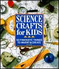 Science Crafts For Kids 50 Fantastic Thi
