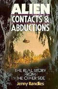 Alien Contacts & Abductions The Real Story from the Other Side