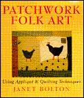 Patchwork Folk Art Using Applique & Quilt