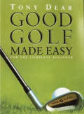 Good Golf Made Easy For The Complete Be