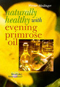 Naturally Healthy With Evening Primrose
