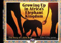 Growing Up In Africas Elephant Kingdom
