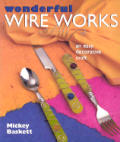 Wonderful Wire Works An Easy Decorative Craft