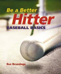 Be A Better Hitter Baseball Basics