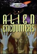 Alien Encounters The Unexplained