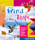 Wind Toys That Spin Sing Twirl & Whirl