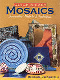 Quick & Easy Mosaics Innovative Projects & Techniques