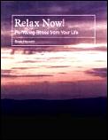 Relax Now Removing Stress From Your Li