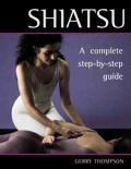 Shiatsu A Complete Step By Step Guide