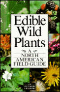 Edible Wild Plants A North American Field Guide