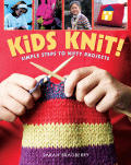 Kids Knit Simple Steps To Nifty Projects