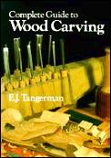 Complete Guide To Wood Carving