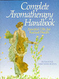 Complete Aromatherapy Handbook Essential Oils For Radiant Health