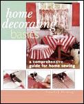 Home Decorating Basics Sewing Projects