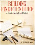 Building Fine Furniture A Simple Uncompl