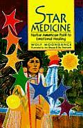 Star Medicine Native American Path to Emotional Healing
