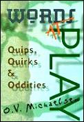Words At Play Quips Quirks & Oddities