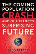 Coming Population Crash & Our Planets Surprising Future