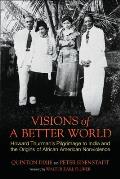 Visions of a Better World: Howard Thurman's Pilgrimage to India and the Origins of African American Nonviolence