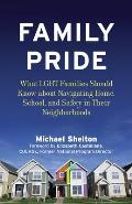 Family Pride: What LGBT Families Should Know about Navigating Home, School, and Safety in Their Neighborhoods
