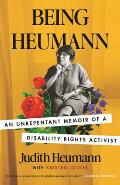 Being Heumann An Unrepentant Memoir of a Disability Rights Activist