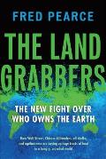 The Land Grabbers: The New Fight Over Who Owns the Earth