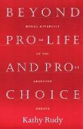 Beyond Pro-Life and Pro-Choice: Moral Diversity in the Abortion Debate