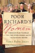 Poor Richards Women Deborah Read Franklin & the Other Women Behind the Founding Father