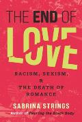 The End of Love: Racism, Sexism, and the Death of Romance