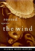 Rooted Against The Wind Personal Essays
